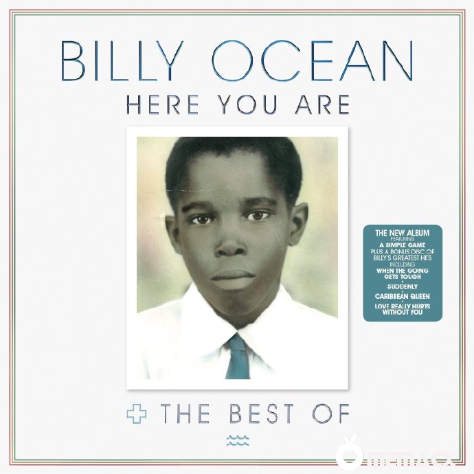专辑名：Here You Are- The Best of Billy Ocean 歌手：Billy Ocean (比利·欧辛) .jpeg